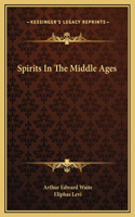 Spirits In The Middle Ages