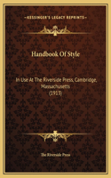 Handbook Of Style: In Use At The Riverside Press, Cambridge, Massachusetts (1913)