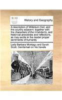 Description of Millenium Hall, and the Country Adjacent: Together with the Characters of the Inhabitants, and Historical Anecdotes and Reflections, as May Excite in the Reader Proper Sentiments of Humanity