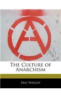 The Culture of Anarchism