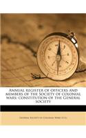 Annual Register of Officers and Members of the Society of Colonial Wars; Constitution of the General Society