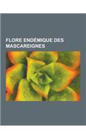 Flore Endemique Des Mascareignes: Flore Endemique de La Reunion, Flore Endemique de Maurice, Tamarin Des Hauts, Stoebe Passerinoides, Palmiste Rouge,