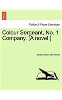 Colour Sergeant, No. 1 Company. [A Novel.]: (English)