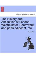 History and Antiquities of London, Westminster, Southwark, and parts adjacent, etc. Vol. III