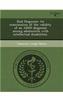 Dual Diagnosis: An Examination of the Validity of an ADHD Diagnosis Among Adolescents with Intellectual Disabilities