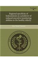 Regional Specificity of Leukoaraiosis as a Predictor of Reduced Executive Monitoring Abilities in the Healthy Elderly