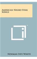 American Negro Folk Songs