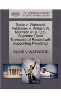 Susie V. Watwood, Petitioner, V. William W. Morrison Et Al. U.S. Supreme Court Transcript of Record with Supporting Pleadings