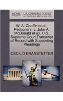 W. A. Chaffin Et Al., Petitioners, V. John A. McDonald Et Ux. U.S. Supreme Court Transcript of Record with Supporting Pleadings