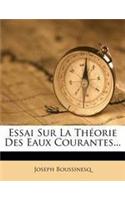 Essai Sur La Théorie Des Eaux Courantes...