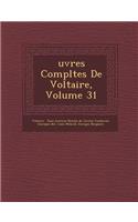 Uvres Completes de Voltaire, Volume 31: (French)