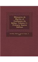 Memoires de Martin Et Guillaume Du Bellay; Volume 4