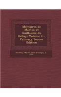 Memoires de Martin Et Guillaume Du Bellay; Volume 4