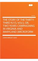 The Story of the Thirty-Third N.Y.S. Vols, Or, Two Years Campaigning in Virginia and Maryland [Microform