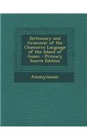 Dictionary and Grammar of the Chamorro Language of the Island of Guam