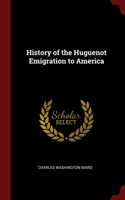 History of the Huguenot Emigration to America