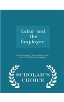 Labor and the Employer. - Scholar's Choice Edition