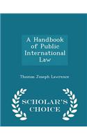 Handbook of Public International Law - Scholar's Choice Edition