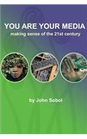 You Are Your Media