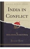 India in Conflict (Classic Reprint)