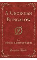 A Georgian Bungalow (Classic Reprint)