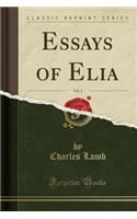 Essays of Elia, Vol. 1 (Classic Reprint)