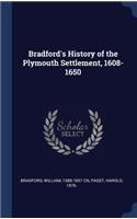 Bradford's History of the Plymouth Settlement, 1608-1650