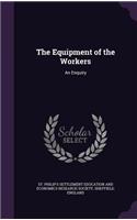 The Equipment of the Workers