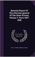 Biennial Report of the Attorney-General of the State of Iowa, Volume 7, Parts 1907-1908