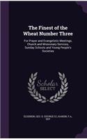 Finest of the Wheat Number Three