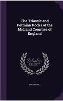 The Triassic and Permian Rocks of the Midland Counties of England