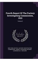 Fourth Report Of The Factory Investigating Commission, 1915; Volume 5