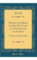 Extrait Des Brefs Du Pape Pie VI Sur La Constitution Du Clergé