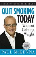 Quit Smoking Today: Without Gaining Weight [With CD (Audio)]