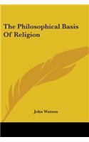 The Philosophical Basis Of Religion