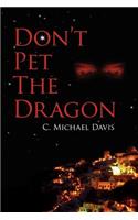 Don't Pet The Dragon