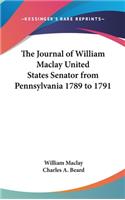 Journal of William Maclay United States Senator from Pennsylvania 1789 to 1791