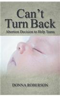 Can't Turn Back: Abortion Decision to Help Teens