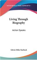 Living Through Biography: Action Speaks