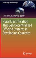 Rural Electrification Through Decentralised Off-Grid Systems in Developing Countries