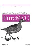ActionScript Developer's Guide to Puremvc: Code at the Speed of Thought