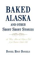 Baked Alaska and Other Short Short Stories