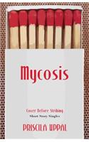 Mycosis: (Stories by Priscila Uppal)