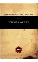 Jhb: Inside Speaking Out: Words Apart(English)