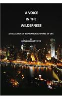 A Voice in the Wilderness: A Collection of Inspirational Works of Life(English)