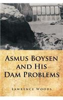 Asmus Boysen and His Dam Problems