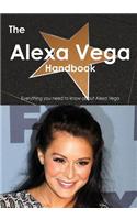 Alexa Vega Handbook - Everything You Need to Know about Alexa Vega