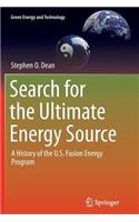 Search for the Ultimate Energy Source: A History of the U.S. Fusion Energy Program