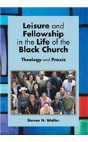 Leisure and Fellowship in the Life of the Black Church