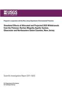 Simulated Effects of Allocated and Projected 2025 Withdrawals from the Potomac-Raritan-Magothy Aquifer System, Gloucester and Northeastern Salem Counties, New Jersey
